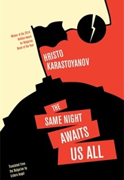 The Same Night Awaits Us All (Hristo Karastoyanov)