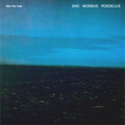 After the Heat (Brian Eno, Moebius &amp; Hans-Joachim Roedelius, 1978)