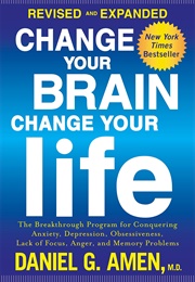 Change Your Brain Change Your Life (Daniel G. Amen)