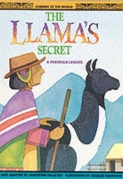 The Llama&#39;s Secret: A Peruvian Legend (Argentina Palacios)