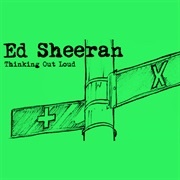 Ed Sheeran, &quot;Thinking Out Loud&quot;