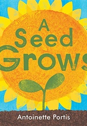 A Seed Grows (Antoinette Portis)