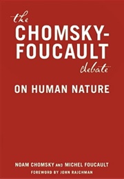 The Chomsky - Foucault Debate on Human Nature (Noam Chomsky and Michel Foucault)