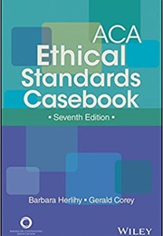 ACA Ethical Standards Casebook (Barbara Herlihy)