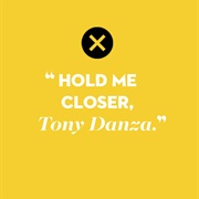 &quot;Tiny Dancer&quot; by Elton John (Tiny Dancer/Tony Danza)