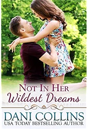 Not in Her Wildest Dreams (Secret Dreams #1) (Dani Collins)