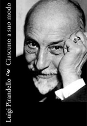 Ciascuno a Suo Modo (Luigi Pirandello)