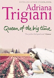 Queen of the Big Time (Adriana Trigiani)