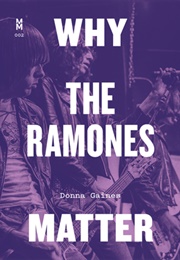 Why the Ramones Matter (Donna Gaines)