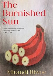 The Burnished Sun (Mirandi Riwoe)