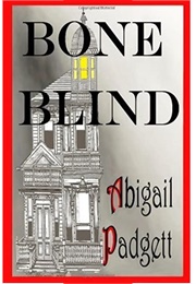 Bone Blind (Abigail Padgett)