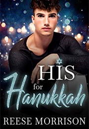 His for Hanukkah (Reese Morrison)