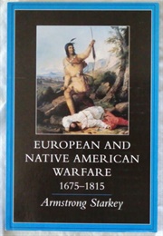European and Native American Warfare (Armstrong Starkey)