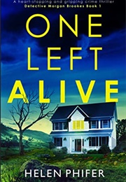 One Left Alive (Detective Morgan Brookes #1) (Helel Phifer)