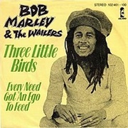 &#39;Three Little Birds&#39; by Bob Marley &amp; the Wailers