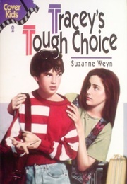 Tracey&#39;s Tough Choice (Suzanne Weyn)