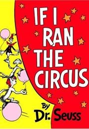 If I Ran the Circus (Dr. Seuss)