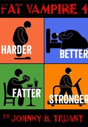 Harder Better Fatter Stronger (Johnny B. Truant)