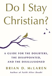 Do I Stay Christian? (Brian D. McLaren)