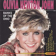Banks of the Ohio ..Olvia Newton John