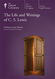 The Life and Writings of Cs Lewis (Louis Markos)