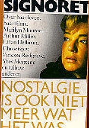 Nostalgie Is Ook Niet Meer Wat Het Was (Simone Signoret)