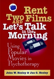 Rent Two Films and Let&#39;s Talk in the Morning (John W Hesley)