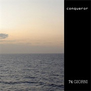 Conqueror - 74 Giorni