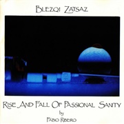 Blezqi Zatsaz - Rise and Fall of Passional Sanity