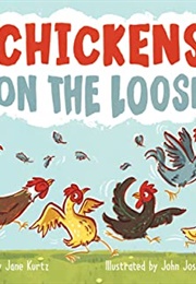 Chickens on the Loose (Jane Kurtz)