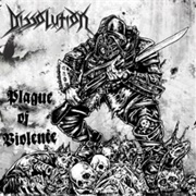 Dissolution - Plague of Violence