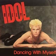 &#39;Dancing With Myself&#39; by Billy Idol