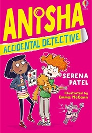 Anisha, Accidental Detective (Serena Patel and Emma McCann)