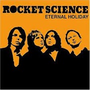 Rocket Science - Eternal Holiday