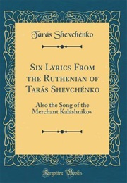 Six Lyrics From the Ruthenian (Taras Shevchenko)