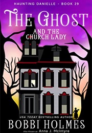 The Ghost and the Church Lady (Bobbi Holmes)