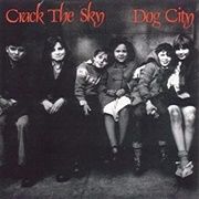 Crack the Sky - Dog City