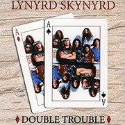 Double Trouble - Lynyrd Skynyrd