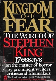Kingdom of Fear: The World of Stephen King (Edited by Tim Underwood &amp; Chuck Miller)