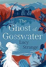 The Ghost of Gosswater (Lucy Strange)