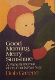 Good Morning, Merry Sunshine (Bob Greene)