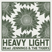 Beau Jennings &amp; the Tigers - Heavy Light