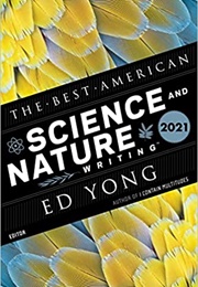 The Best American Science and Nature Writing 2021 (Ed Yong)