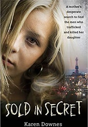 Sold in Secret (Karen Downes)