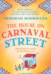 The House on Carnaval Street (Deborah Rodriguez)