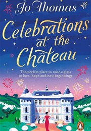 Celebrations at the Chateau (Jo Thomas)