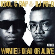 Wanted Dead or Alive - Kool G Rap and DJ Polo