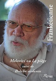 Melovivi Ou Le Piège (Frankétienne)