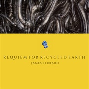 James Ferraro - Requiem for Recycled Earth