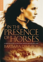 In the Presence of Horses (Barbara Dimmick)